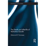 The Death and Afterlife of Mahatma Gandhi by Paranjape; Makarand R., 9780815374015