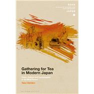 Gathering for Tea in Modern Japan by Oshikiri, Taka, 9781350014015