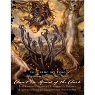 Dont Be Afraid of the Dark: Blackwoods Guide to Dangerous Fairies by del Toro, Guillermo; Golden, Christopher; Nixey, Troy, 9781423134015