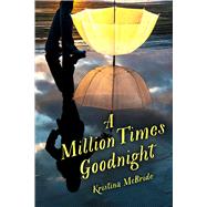 A Million Times Goodnight by Mcbride, Kristina, 9781510704015