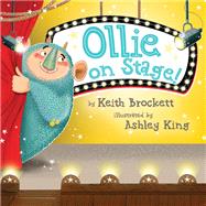 Ollie on Stage by Brockett, Keith; King, Ashley, 9781585364015