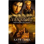 Vanquished by Clark, Katie, 9781611164015