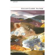 Five Fields by Clarke, Gillian, 9781857544015