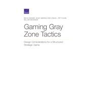 Gaming Gray Zone Tactics by Wasser, Becca; Oberholtzer, Jenny; Pettyjohn, Stacie L.; MacKenzie, William, 9781977404015