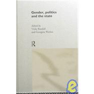 Gender, Politics and the State by Randall,Vicky;Randall,Vicky, 9780415164016