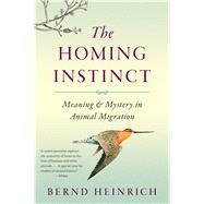 The Homing Instinct by Heinrich, Bernd, 9780544484016