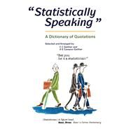 Statistically Speaking: A Dictionary of Quotations by Gaither; C.C., 9780750304016