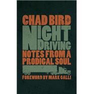 Night Driving by Bird, Chad; Galli, Mark, 9780802874016
