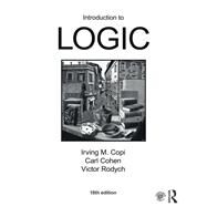 Introduction to Logic by Irving M. Copi; Carl Cohen; Victor Rodych, 9781315144016