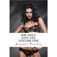 She Only Says Yes by Presley, Jezabel, 9781508434016