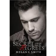 Secret Regrets by Smith, Megan C., 9781508814016