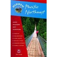 Hidden Pacific Northwest Including Oregon, Washington, Vancouver, Victoria, and Coastal British Columbia by Lucas, Eric, 9781569754016