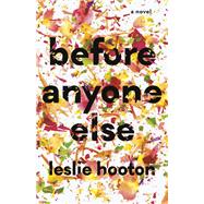 Before Anyone Else by Hooton, Leslie, 9781684424016