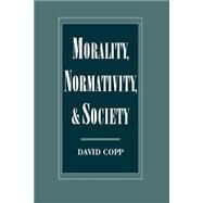 Morality, Normativity, and Society by Copp, David, 9780195144017