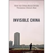 Invisible China by Scott Rozelle; Natalie Hell, 9780226824017