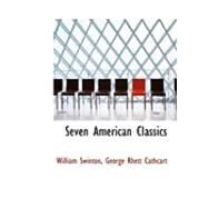 Seven American Classics by Swinton, William; Cathcart, George Rhett, 9780554824017