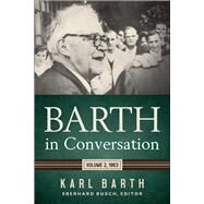 Barth in Conversation by Barth, Karl; Busch, Eberhardt; Froehlich, Karlfried; Guder, Darrell L.; Chao, David C., 9780664264017