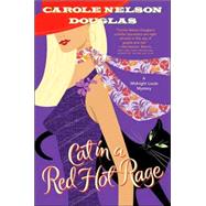 Cat in a Red Hot Rage A Midnight Louie Mystery by Douglas, Carole Nelson, 9780765314017