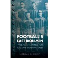 Football's Last Iron Men by Macht, Norman L. (Norman Lee), 9780803234017