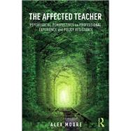 Love and Fear in the Classroom: Psychosocial perspectives on school experience and education policy by Moore; Alex, 9781138784017
