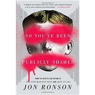 So You've Been Publicly Shamed,Ronson, Jon,9781594634017