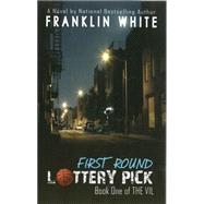First Round Lottery Pick by White, Franklin, 9781601624017