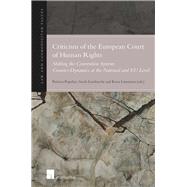 Criticism of the European Court of Human Rights Shifting the Convention System: Counter-Dynamics at the National and EU Level by Popelier, Patricia; Lambrecht, Sarah; Lemmens, Koen, 9781780684017