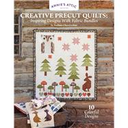 Creative Precut Quilts: Inspiring Designs With Fabric Bundles by Cherniwchan, Barbara, 9798892534017