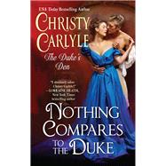 Nothing Compares to the Duke by Carlyle, Christy, 9780062854018