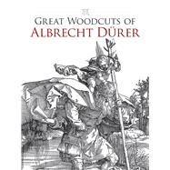 Great Woodcuts of Albrecht Drer by Durer, Albrecht; Grafton, Carol Belanger, 9780486434018