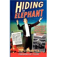 Hiding the Elephant How Magicians Invented the Impossible and Learned to Disappear by Steinmeyer, Jim; Teller, 9780786714018