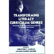 Transforming Literacy Curriculum Genres: Working With Teacher Researchers in Urban Classrooms by Pappas, Christine C.; Zecker, Liliana Barro; Zecker, Liliana; Barry, Anne, 9780805824018