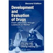 Development and Evaluation of Drugs: From Laboratory through Licensure to Market by Lee; Chi-Jen, 9780849314018