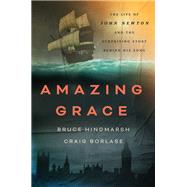 Amazing Grace by Bruce Hindmarsh; Craig Borlase, 9781400334018