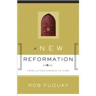 A New Reformation by Fuquay, Rob, 9781501864018