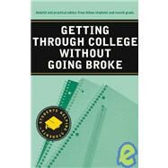 Getting Through College Without Going Broke by Fives, Theresa; Popowski, Holly; Natavi Guides, 9781932204018