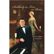 Suddenly in Love in Paris by Paez, Humberto; Soto, Carmen Castellanos (CON), 9781984544018