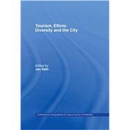 Tourism, Ethnic Diversity and the City by Rath; Jan, 9780415514019