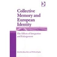 Collective Memory and European Identity: The Effects of Integration and Enlargement by Eder,Klaus, 9780754644019