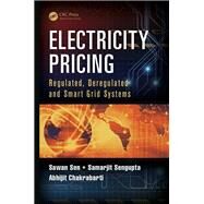 Electricity Pricing: Regulated, Deregulated and Smart Grid Systems by Sen; Sawan, 9781138074019