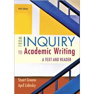 From Inquiry to Academic Writing: A Text and Reader by Greene, Stuart; Lidinsky, April, 9781319244019