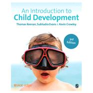 An Introduction to Child Development by Keenan, Thomas; Evans, Subhadra; Crowley, Kevin, 9781446274019