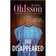 The Disappeared A Novel by Ohlsson, Kristina, 9781476734019
