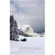 Natural History of Silence by Jrme Sueur, 9781509564019