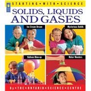 Solids, Liquids and Gases by Centre, Ontario Science; Boudreau, Ray, 9781550744019