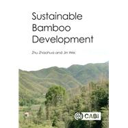Sustainable Bamboo Development by Zhu, Zhaohua; Jin, Wei, 9781786394019
