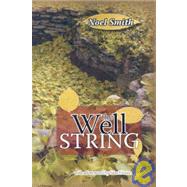 The Well String by Smith, Noel; House, Silas, 9781934894019