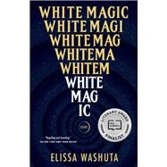 White Magic by Washuta, Elissa, 9781953534019