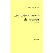 Les dcoupeurs de mondes by Pascal Dibie, 9782246264019