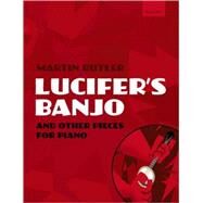 Lucifer's Banjo and other pieces by Butler, Martin, 9780193724020